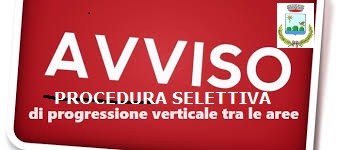 BANDO DI PROCEDURA SELETTIVA PER PROGRESSIONE VERTICALE (DI TIPO COMPARATIVO AI SENSI DELL’ART. 52, COMMA 1/BIS DEL D.LGS.165/2001, INTEGRATA CON PROVA SCRITTA E/O ORALE) PER LA COPERTURA DI DI N. 1