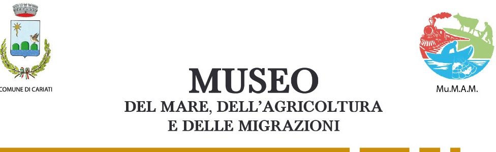 ORARI DELLE APERTURE INVERNALI DEL MUSEO COMUNALE DEL MARE, DELL’AGRICOLTURA E DELLE MIGRAZIONI (Mu.M.A.M.)  DI CARIATI